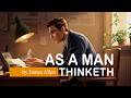 Master Your Mind: As a Man Thinketh (James Allen)