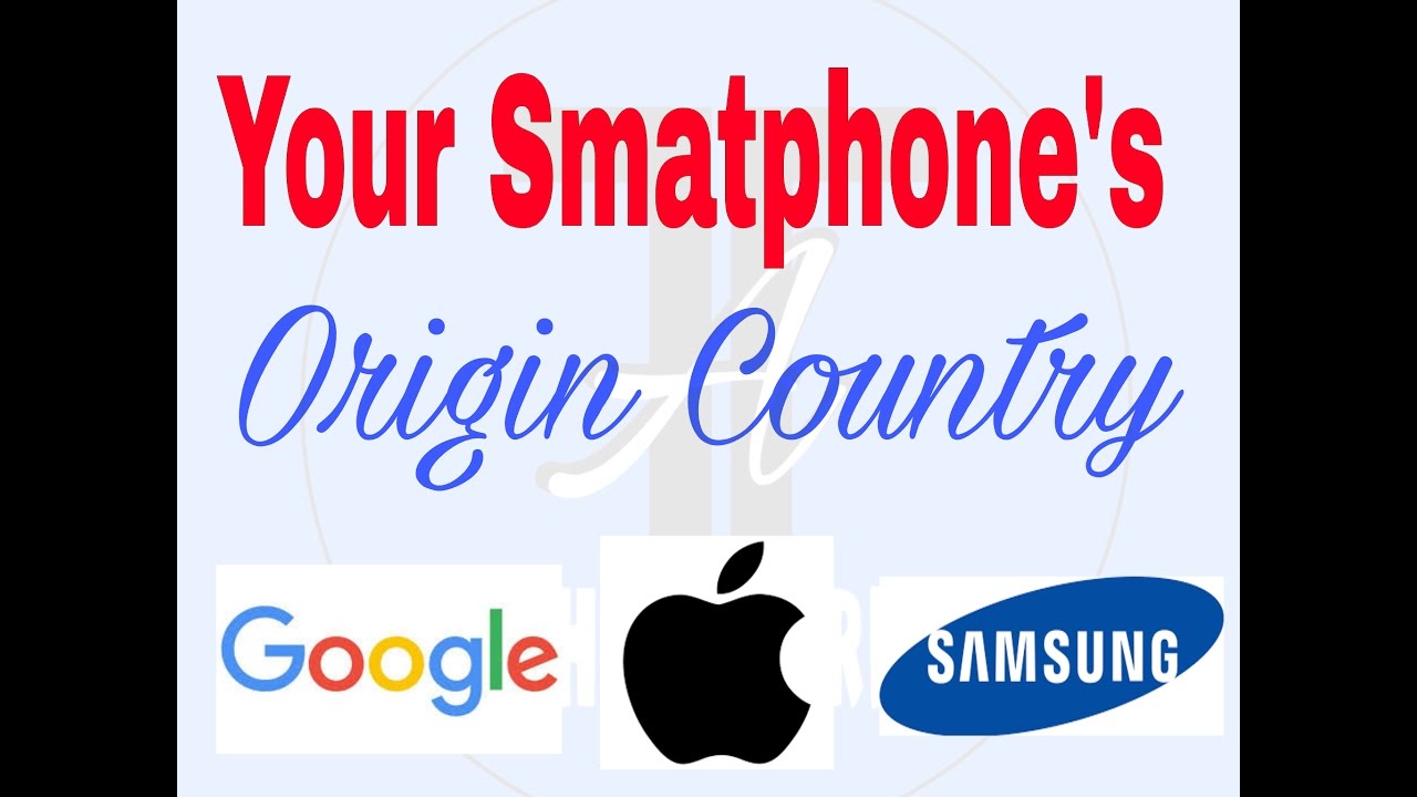 Smartphone's Country of Origin YouTube