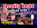 Cómo tocar Tacones Rojos de Sebastián Yatra en Guitarra Tutorial + PDF GRATIS Cómo tocar Tacones Rojos de Sebastián Yatra en Guitarra Tutorial + PDF GRATIS