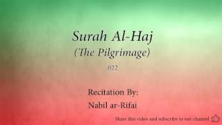 Surah Al Haj The Pilgrimage   022   Nabil ar Rifai   Quran Audio