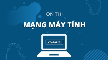Ôn thi Ngân hàng Mạng máy tính PTIT buổi 1