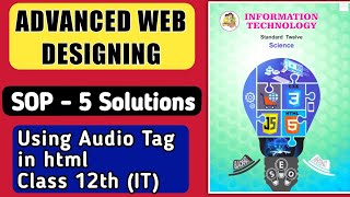 SOP 5 HSC IT SOP Solutions class 12th science maharashtra board html programming using audio tag