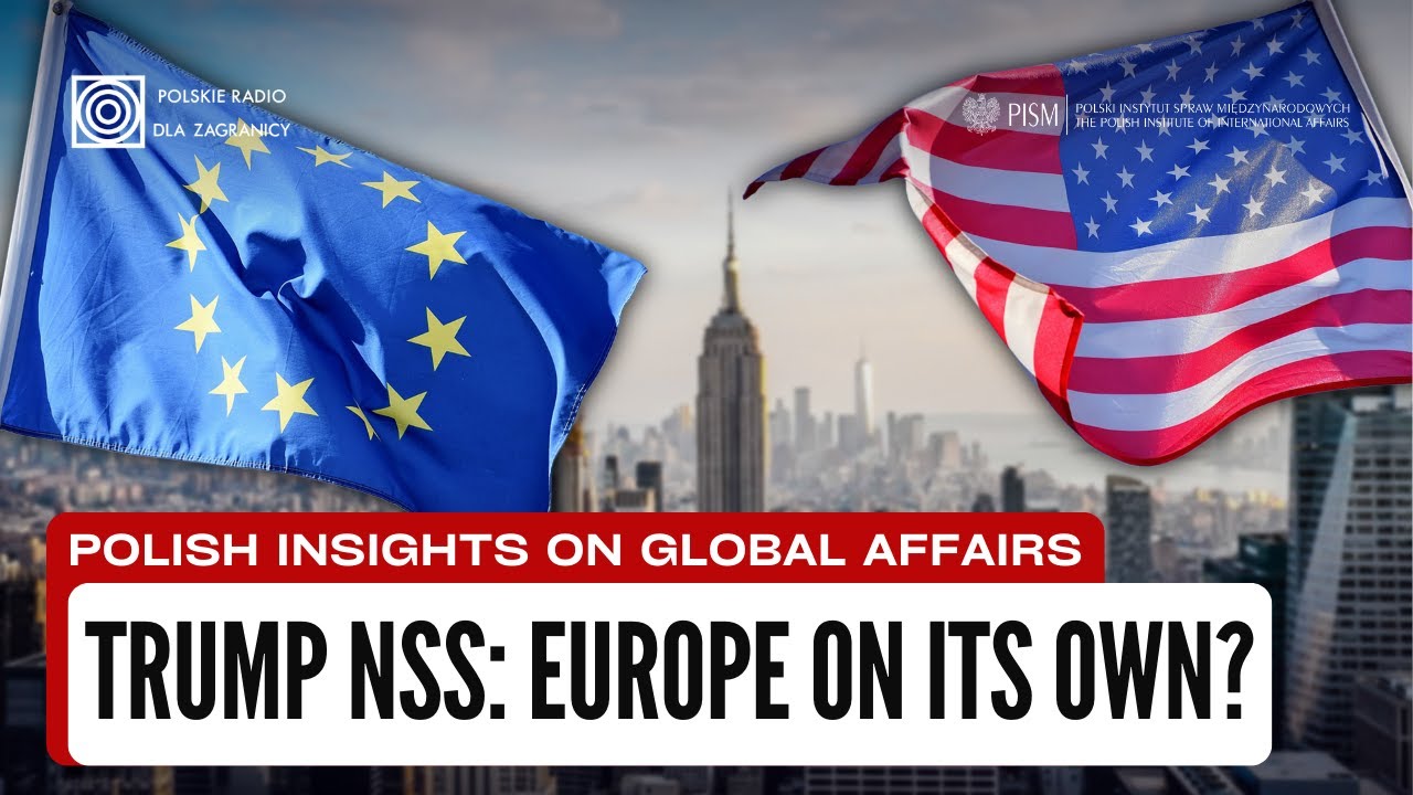 Trump’s 2025 NSS: What It Means for NATO, Europe & Poland | Polish Insights on Global Affairs
