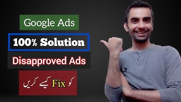 How To Fix Disapproved Ads Or Google Ads Not Running After Approval | 100% Solution