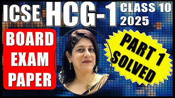 SOLVED HISTORY CIVICS | PART 1 (QUESTION 1 & 2) | ICSE BOARD PAPER 2025 | HCG PAPER 1