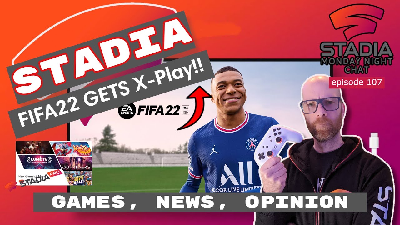 FIFA 22 Gets Cross Play on Stadia !! + all the Stadia News Stadia