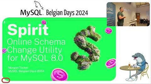 MySQL Belgian Days 2024 - Introducing Spirit by Morgan Tocker