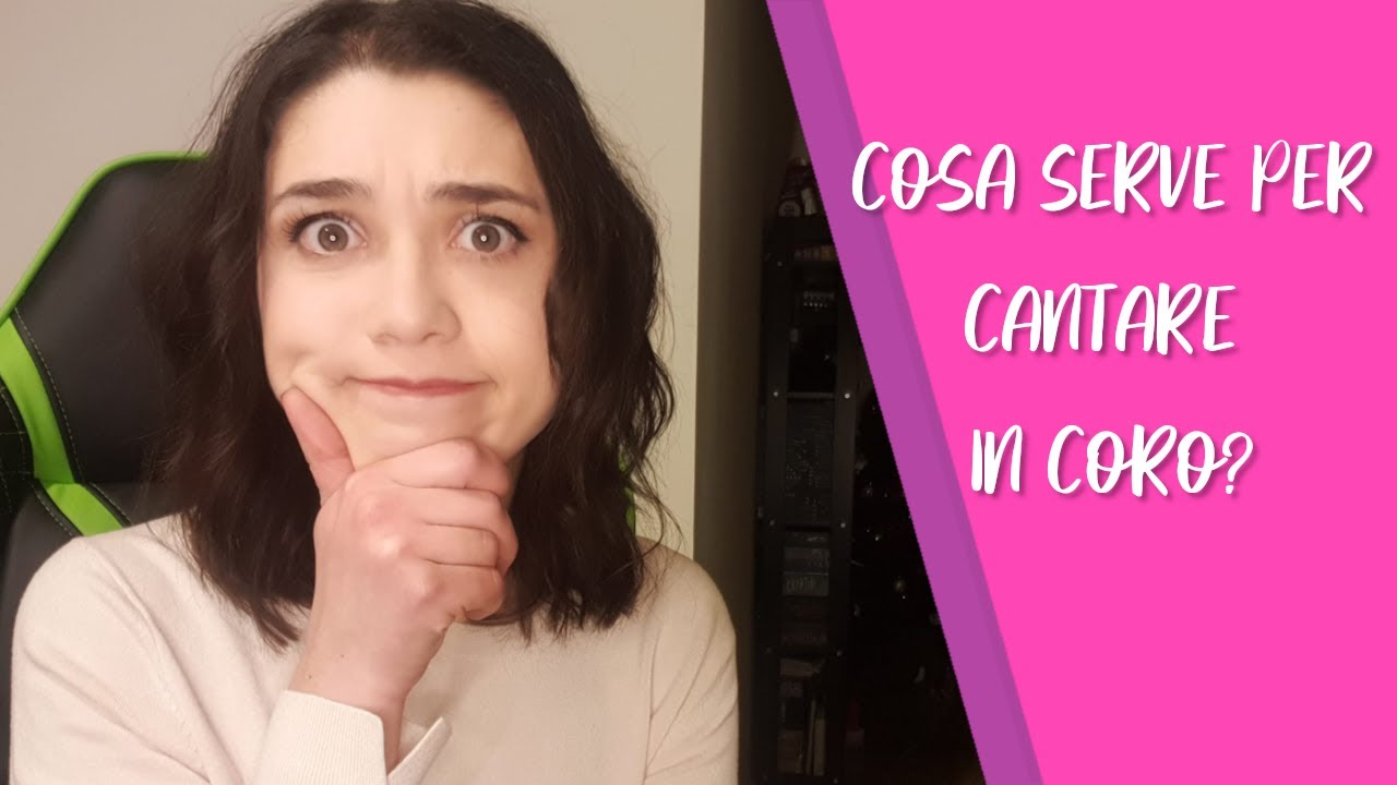 Cosa ti serve per CANTARE in CORO?