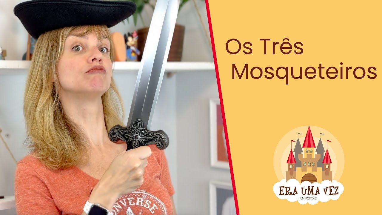 OS 3 MOSQUETEIROS - Contação de história clássica em podcast para crianças