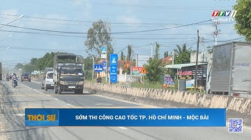 Sớm thi công cao tốc TP  Hồ Chí Minh - Mộc Bài | TayNinhTV