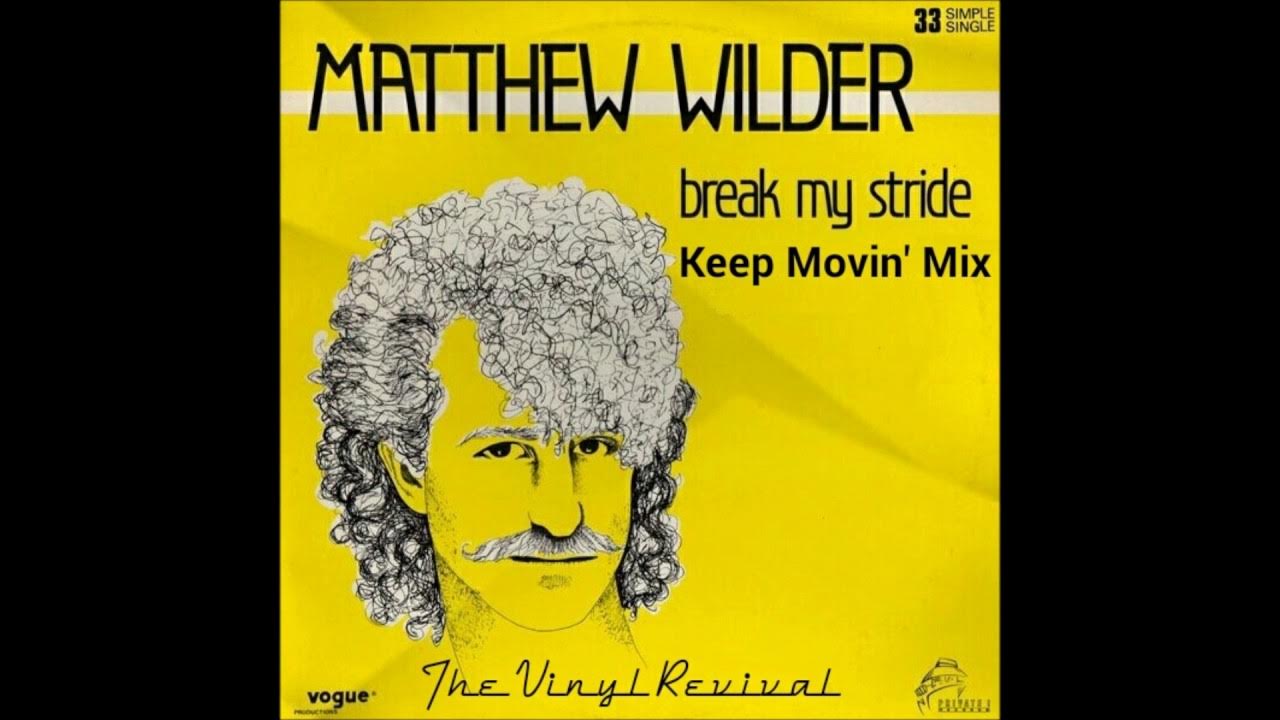 Ain T Nothing Gonna Break My Stride Matthew Wilder Matthew Wilder - Break My Stride (Keep Movin' Mix) Vinyl - YouTube