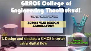 GRACE COE ECE EC8661 VLSI DESIGNLAB EX 7 Design and simulate a CMOS inverter using digital flow
