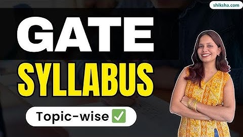 GATE Syllabus | Topic-wise CS, ME, ECE, DA, EE & CE Syllabus Explained #gatesyllabus