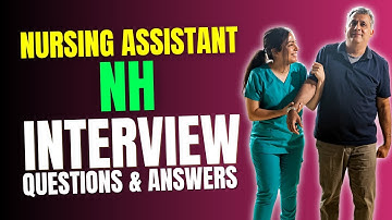 Top 20 Nursing Assistant NH Interview Questions and Answers – Must Watch Before Your Interview