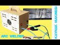 Homemade Welding Machine / DIY Arc Welding Machine