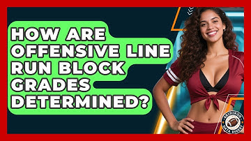 How Are Offensive Line Run Block Grades Determined? - Gridiron Data Digest