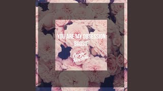 You Are My Obsession Extended Mix You Are My Obsession Extended Mix