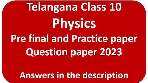 6 physics QP. physics pre final question paper 2023.10th class physics pre final question paper 2023