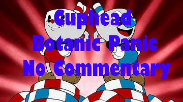 Cuphead Botanic Panic - No commentary