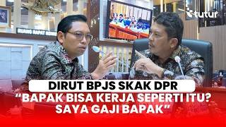 [FULL] Dituding Tak Kerja, Dirut BPJS Kesehatan Skak DPR: Bapak Bisa Kerja Seperti Itu? Saya Gaji...