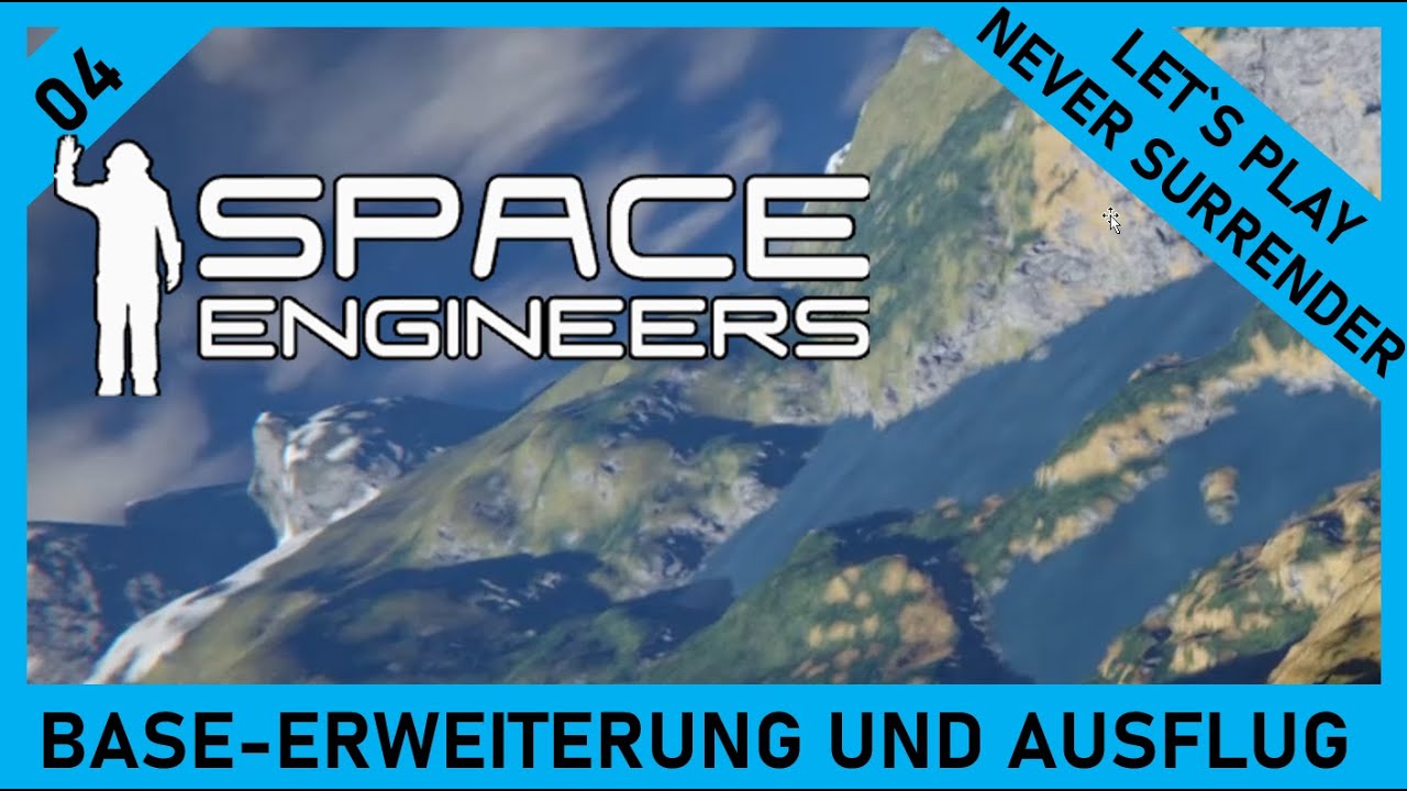 Baseerweiterung - SPACE ENGINEERS - Never Surrender - Let`s Play - 4 ...