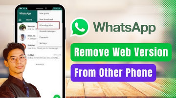 How to Remove WhatsApp Web from Another Phone !