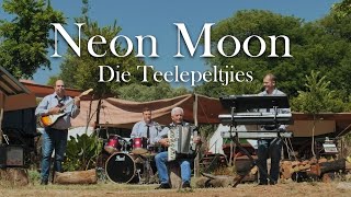 Die Teelepeltjies - Neon Moon
