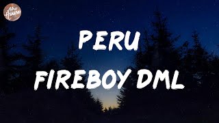 Fireboy Dml - Peru (Lyrics)