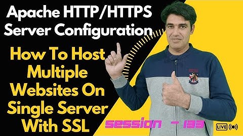 Session-133 | Apache HTTP/HTTPS Server Configuration | Host Multiple Websites On a Server Using SSL
