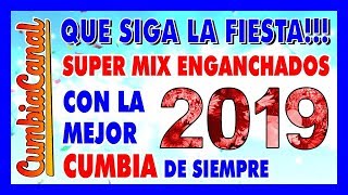 CUMBIA MIX ❤️ Super ENGANCHADOS 2019 ❤️ ¡Fiesta con lo MEJOR DE LA CUMBIA!