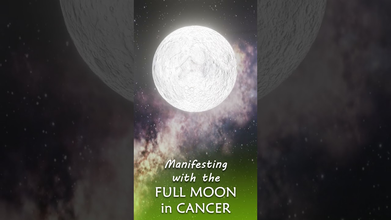 MANIFESTING with the FULL MOON in CANCER!