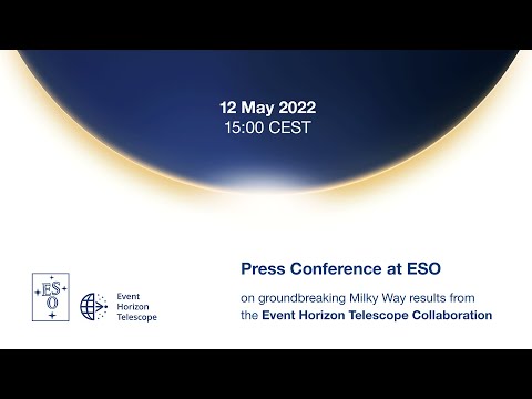 Press Conference at ESO on new Milky Way results from the EHT team, followed by a public Q&A event