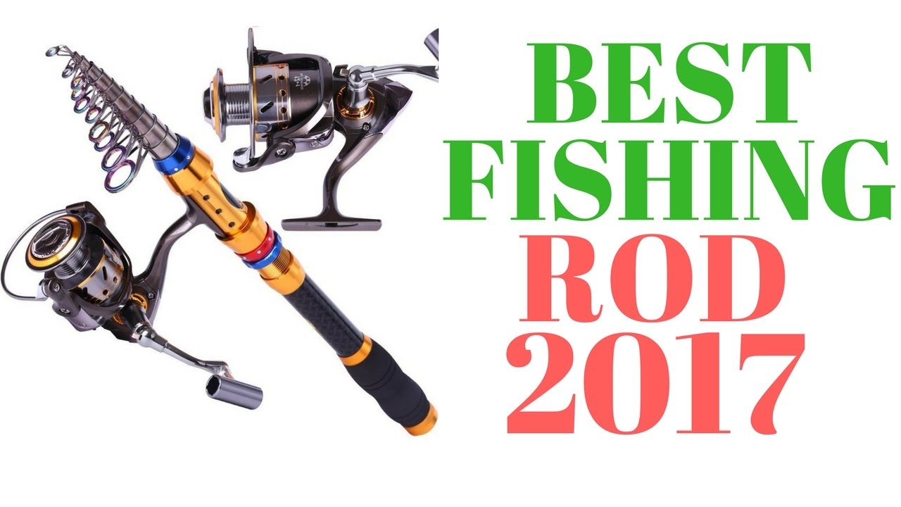 Best fishing rod I Top fishing rod 2017 YouTube