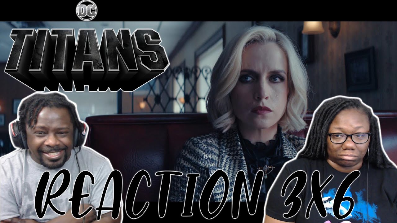 Titans 3x6 REACTION/DISCUSSION!! {LADY VIC}