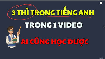 Học tiếng Anh giao tiếp cấp tốc 3 thì trong 1 nốt nhạc (phần 2)