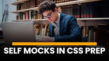 Creating Effective Self-Mocks in CSS Preparation | By Sir Waqar Hassan