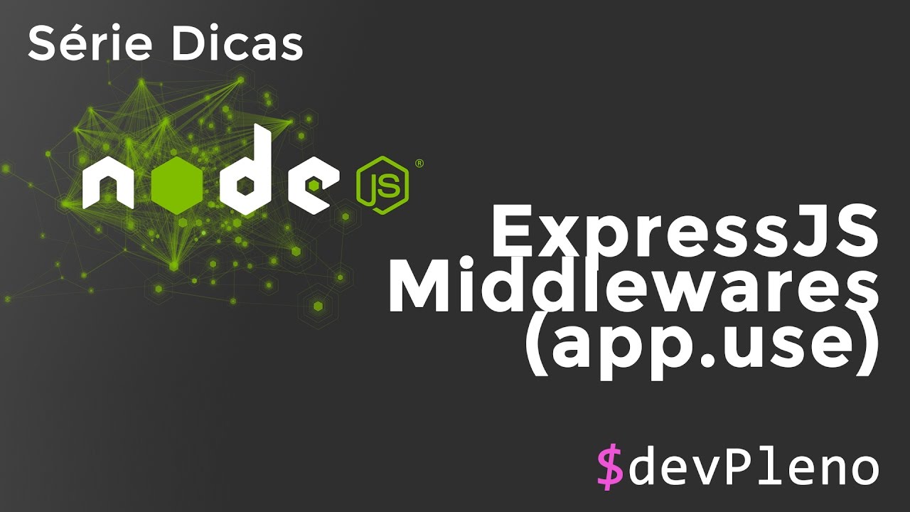 Dicas Nodejsexpress Middlewares Para Que Serve E Youtube