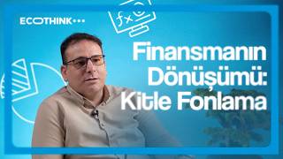 Girişimcilikte Kitle Fonlama Dönüşümü | EcoThink #1