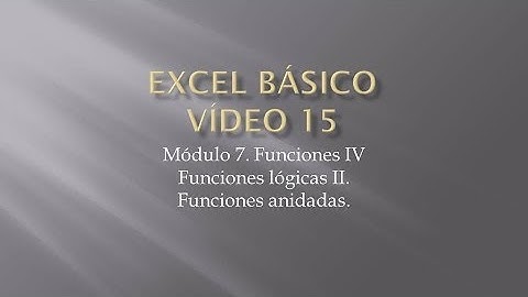 Curso Excel 2010 Básico. Video 15  Funciones IV. Anidamiento