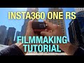 Insta360 one rs cinematic short film  tutorial settings  techniques