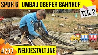 Unsere LGB Gartenbahn #237, Umbau oberer Bahnhof, Teil 2: Neugestaltung