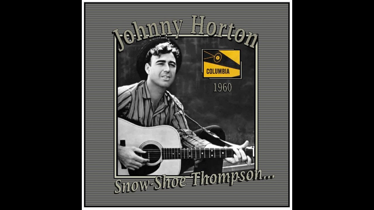 Johnny Horton SnowShoe Thompson (1960) YouTube