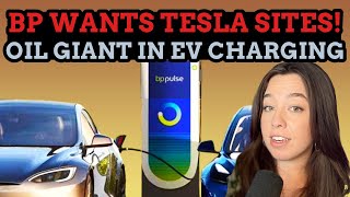 Celebrity BP Wants Your Tesla Supercharger Sites! Oil Giants In EV Charging Profile