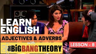 Learn English Adjectives and Adverbs with the Big Bang Theory Lesson 8 | Lesson for Beginners