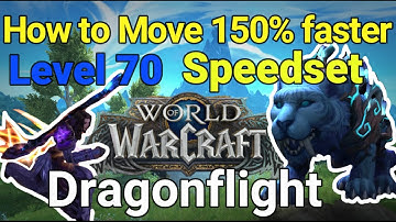 How to move 150% Faster: WoW Dragonflight Speedset Guide