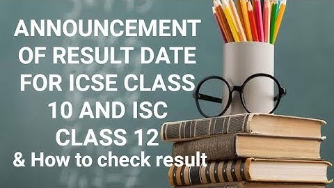 ICSE Class 10 result | ISC class 12 Result | How to Check Result for ICSE and ISC