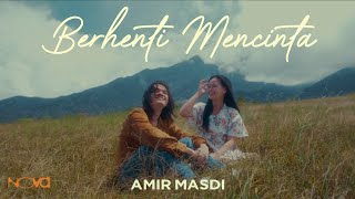 Berhenti Mencinta - Amir Masdi | Muzik Video Rasmi