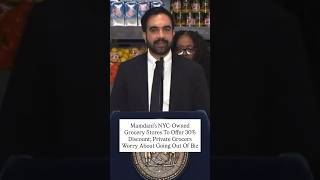 Mamdani To Open NYC-Run Grocery Stores: 30% Lower Prices, $70 Million Cost