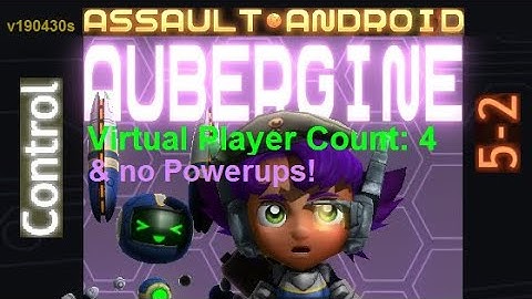 Assault Android Cactus: (no-Powerups) Aubergine vs. (VPC4) Control S+