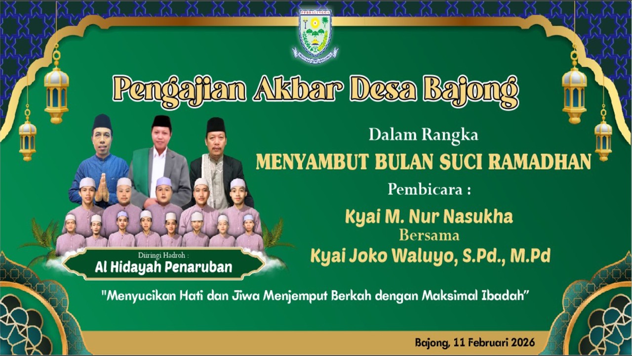 🔴 LIVE PENGAJIAN AKBAR DESA BAJONG MENYAMBUT BULAN SUCI ROMADHON 1447 H - RABU 11 FEBRUARI 2026